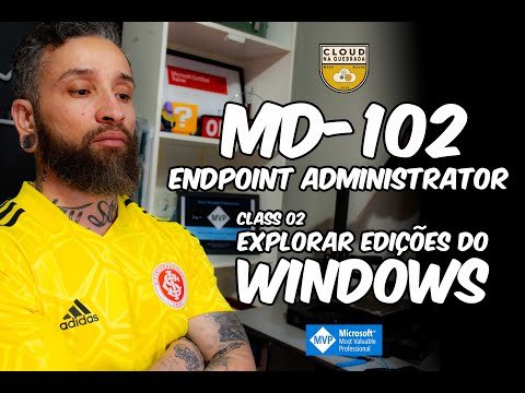 Módulo 2 – Explorar Edições do Windows | Certificação MD-102