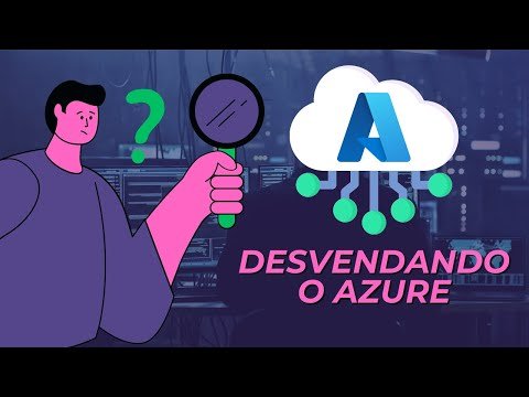 Desvendando o Azure | 13 | Segurança