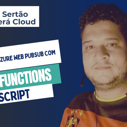 Dominando o Azure Web PubSub com Azure Functions e TypeScript