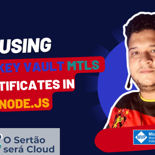 Using Azure Key Vault mTLS Certificates in Node.js