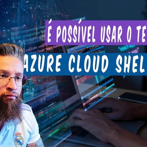 É possível usar o Terraform no Azure Cloud Shell?