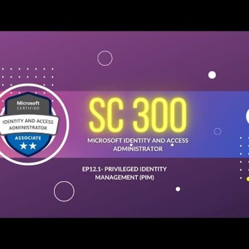 SC-300 | EP12.2: Como Implementar Privileged Identity Management (PIM)