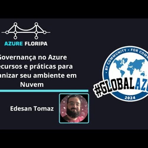 Governança no Azure – Recursos e práticas para organizar seu ambiente em Nuvem