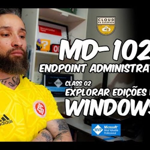 Módulo 2 – Explorar Edições do Windows | Certificação MD-102