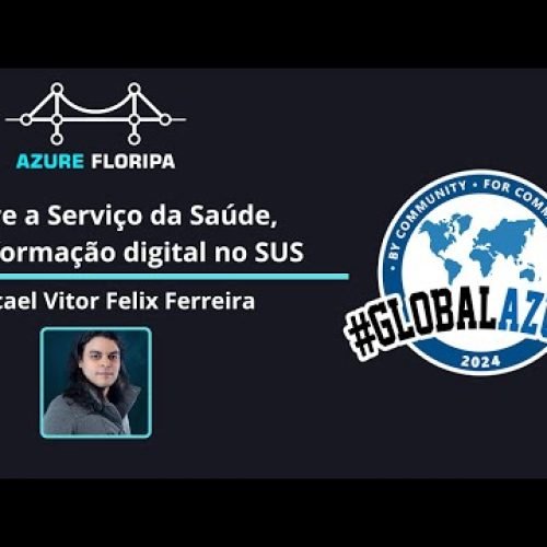 Azure a Serviço da Saúde, Transformação digital de um dos pilares do SUS.