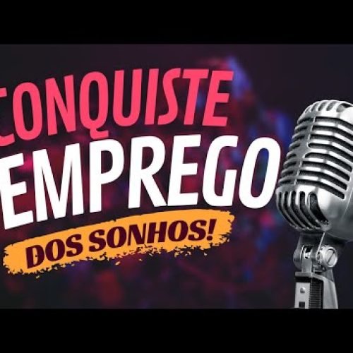 Domine a arte de entrevistas e tenha o emprego dos SONHOS!