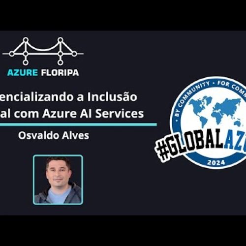 Potencializando a Inclusão Digital com Azure AI Services