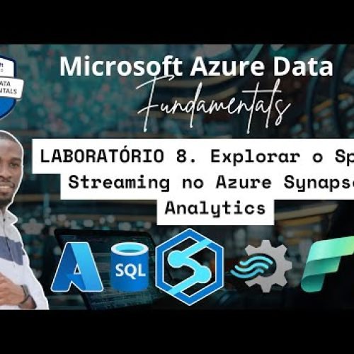 DP-900 – Laboratórios Práticos | Explorar o Spark Streaming no Azure Synapse Analytics