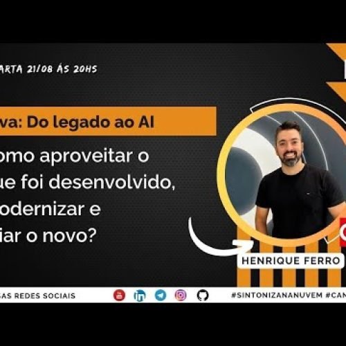 Java: Do legado ao AI – Como aproveitar o  que foi desenvolvido, modernizar e  criar o novo?