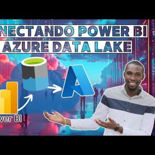 Conectando o Power BI ao Azure Data Lake