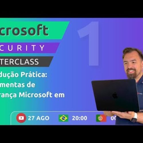 Microsoft Security Masterclass – Day 1